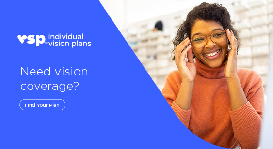 VSP Individual Vision Plans — Need vision coverage? Find your plan.